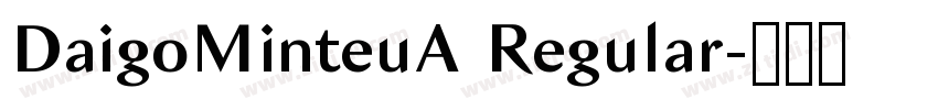 DaigoMinteuA Regular字体转换